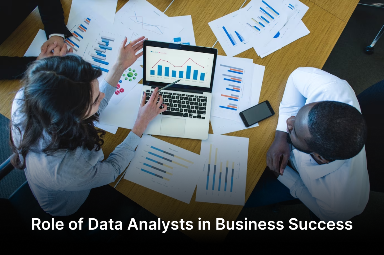 Role of Data Analysts in Business Success