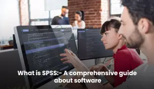 What is SPSS:- A comprehensive guide about software