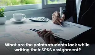 What are the points students lack while writing their SPSS assignment?