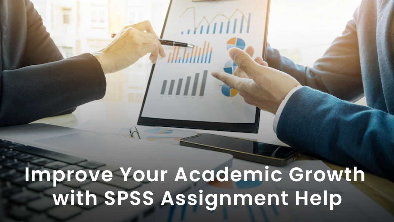 Improve Your Academic Growth with SPSS Assignment Help